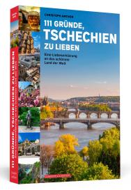 Christoph Amthor: 111 Gründe, Tschechien zu lieben