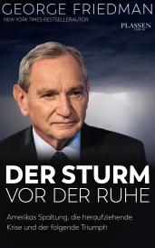 George Friedman: George Friedman: Der Sturm vor der Ruhe