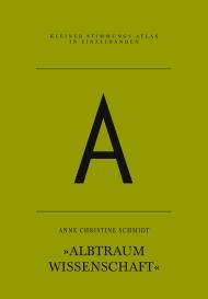 Anne Christine Schmidt: A – Albtraum Wissenschaft