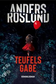 Anders Roslund: Teufelsgabe (Ewert Grens ermittelt 4)