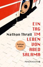 Nathan Thrall: Ein Tag im Leben von Abed Salama