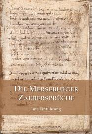 Wolfgang Beck, Markus Cottin: Die Merseburger Zaubersprüche