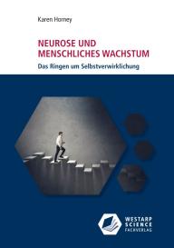 Karen Horney: Neurose und menschliches Wachstum