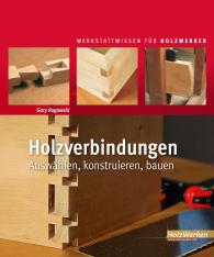 Gary Rogowski: Holzverbindungen