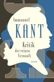 Immanuel Kant: Kritik der reinen Vernunft