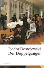 Fjodor Dostojewski, Fjodor M. Dostojewski, Hermann Röhl: Der Doppelgänger