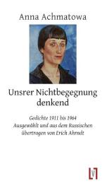 Anna Achmatowa: Unsrer Nichtbegegnung denkend