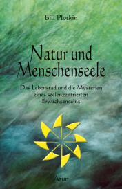 Bill Plotkin: Natur und Menschenseele.