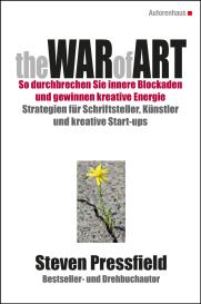 Karin Dufner, Steven Pressfield: The WAR of ART (Deutsche Ausgabe): SO DURCHBRECHEN SIE INNERE BLOCKADEN UND GEWINNEN KREATIVE ENERGIE