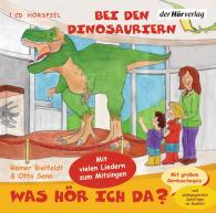 Rainer Bielfeldt, Otto Senn: Was hör ich da? Bei den Dinosauriern