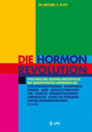 Michael E Platt, Michael E. Platt: Die Hormonrevolution