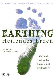 Clinton Ober, Stephen Sinatra, Stephen T. Sinatra, Martin Zucker: Earthing - Heilendes Erden