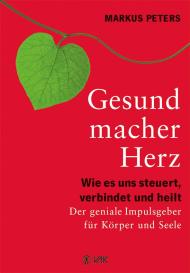 Markus Peters: Gesundmacher Herz