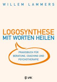 Willem Lammers: Logosynthese - Mit Worten heilen