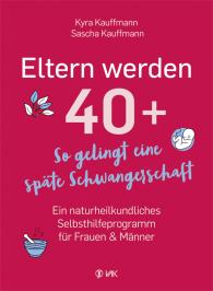 Kyra Kauffmann, Sascha Kauffmann: Eltern werden 40+