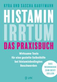 Kyra Kauffmann, Sascha Kauffmann: Histamin-Irrtum - Das Praxisbuch
