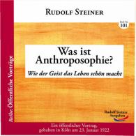 Rudolf Steiner: Was ist Anthroposophie?