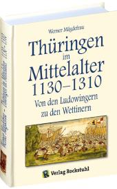 Werner Mägdefrau: Thüringen im Mittelalter 1130–1310. [Band 3 von 6]