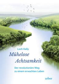 Loch Kelly: Mühelose Achtsamkeit