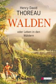 Henry David Thoreau: Walden oder Leben in den Wäldern
