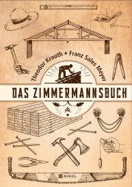Theodor Krauth, Franz Sales Meyer: Das Zimmermannsbuch