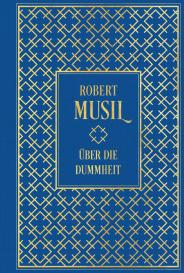 Robert Musil: Über die Dummheit