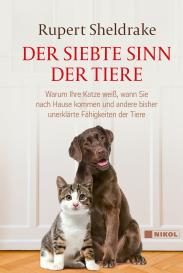 Rupert Sheldrake: Der siebte Sinn der Tiere