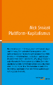Nick Ph. D. Srnicek, Nick Srnicek: Plattform-Kapitalismus