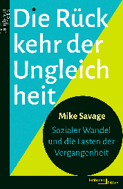 Mike Prof. Dr. Savage, Mike Savage: Die Rückkehr der Ungleichheit