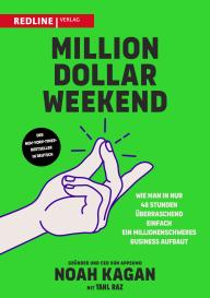 Martin Bayer, Noah Kagan, Tahl Raz: Million Dollar Weekend