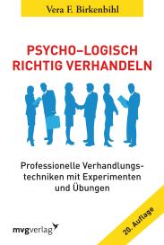 Vera F. Birkenbihl: Psycho-Logisch richtig verhandeln