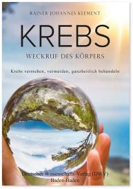 Rainer Johannes Klement: Krebs. Weckruf des Körpers