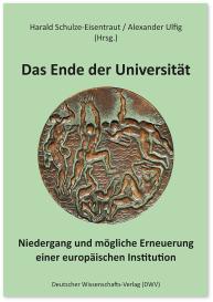 Harald Schulze-Eisentraut, Alexander Ulfig: Das Ende der Universität