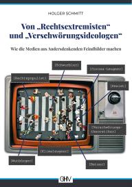 Holger Schmitt: Von „Rechtsextremisten“ und „Verschwörungsideologen“
