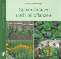 Eleonore Hohenberger, Bayerischer Landesverband f. Gartenbau u. Landespflege, Bayerischen Landesverband für Gartenbau und Landespflege., Bayerischer Landesverband f. Gartenbau u. Landespflege: Gewürzkräuter und Heilpflanzen