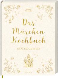 Alexander Höss-Knakal: Das Märchen-Kochbuch