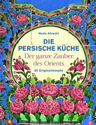 Neda Afrashi: Die persische Küche