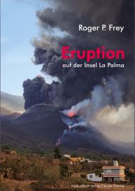 Roger P. Frey: Eruption auf der Insel La Palma