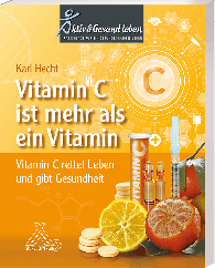 Karl em. habil Hecht, Karl Prof. em. Prof. Dr. med. habil Hecht: Vitamin C ist mehr als ein Vitamin
