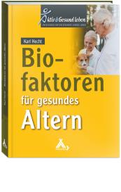 Karl Hecht: Biofaktoren für gesundes Altern