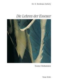 Edmond B Szekely: Schriften der Essener / Die Lehren der Essener