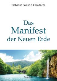 Catharina Roland, Coco Tache: Das Manifest der Neuen Erde