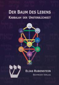 Elias Rubenstein: Der Baum des Lebens - Kabbalah der Unsterblichkeit