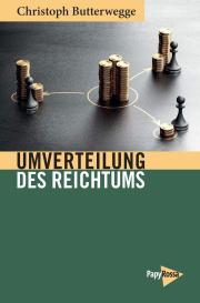 Christoph Butterwegge: Umverteilung des Reichtums