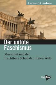 Christel Buchinger, Thomas Hohnerlein, Luciano Canfora: Der untote Faschismus