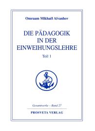 Omraam Mikhael Aivanhov: Die Pädagogik in der Einweihungslehre - Teil 1