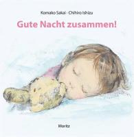 Ursula Gräfe, Chihiro Ishizu, Komako Sakai: Gute Nacht zusammen
