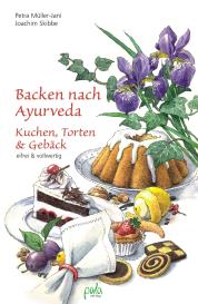 Regina Heinelt, Petra Müller-Jani, Joachim Skibbe: Backen nach Ayurveda - Kuchen, Torten & Gebäck
