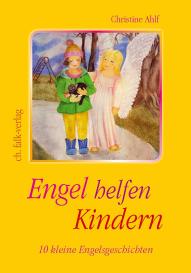 Christine Ahlf, Claudia Knüppel: Engel helfen Kindern