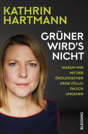 Kathrin Hartmann: Grüner wird's nicht